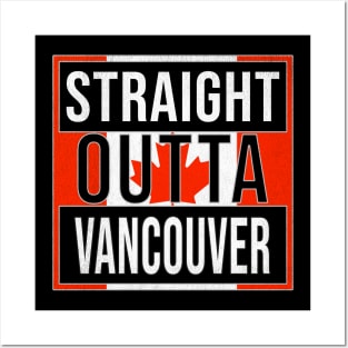 Straight Outta Vancouver Design - Gift for British Columbia With Vancouver Roots Posters and Art